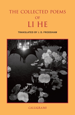 The Collected Poems Of Li He - Frodsham, J.D.