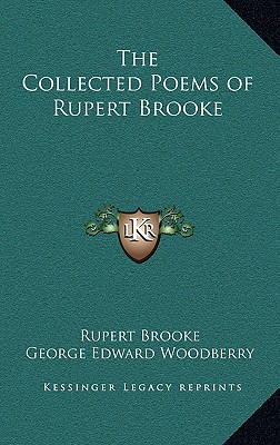 The Collected Poems of Rupert Brooke - Brooke, Rupert, and Woodberry, George Edward (Introduction by)