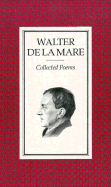 The Collected Poems of Walter de La Mare - de La Mare, Walter