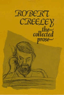 The Collected Prose of Robert Creeley