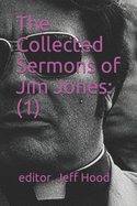 The Collected Sermons of Jim Jones: 1