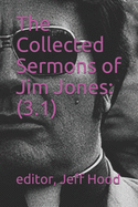 The Collected Sermons of Jim Jones: 3