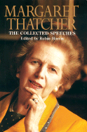 The Collected Speeches of Margaret Thatcher - Thatcher, Margaret, Lady