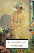 The Collected Stories of Katherine Mansfield