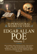 The Collected Supernatural and Weird Fiction of Edgar Allan Poe-Volume 2: Including Two Novelettes the Gold-Bug and the Murders in the Rue Morgue,