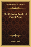 The Collected Works of Ducrot Pepys