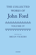 The Collected Works of John Ford: Volume IV