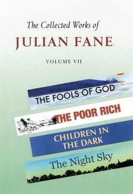 The Collected Works of Julian Fane: Fools of God: Children of the Dark: the Night Sky - Fane, Julian