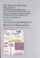 The Collected Works of Newton P.Stallknecht: Spirit of Western Philosophy - A Historical Interpretation Including Selections from the Major European Philosophers - Stallknecht, Newton P., and Jennermann, Donald L. (Volume editor), and White, David A. (Volume editor)