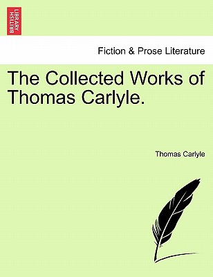 The Collected Works of Thomas Carlyle. - Carlyle, Thomas