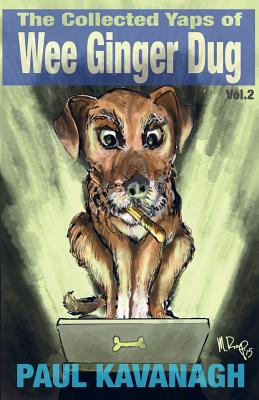 The Collected Yaps Of The Wee Ginger Dug Volume 2 - Kavanagh, Paul