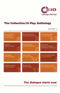The Collective: 10 Play Anthology, Volume 2: 12 original short plays