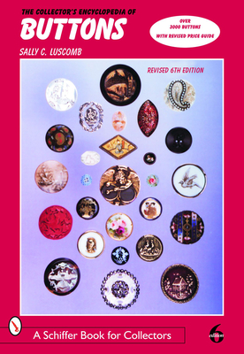 The Collector's Encyclopedia of Buttons - Luscomb, Sally C
