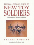 The Collector's Guide to New Toy Soldiers: Metal Figures from 1973 to the Present Day