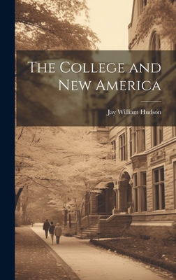 The College and New America - Hudson, Jay William