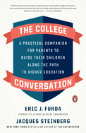 The College Conversation: A Practical Companion for Parents to Guide Their Children Along the Path to Higher Education