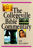 The Collegeville Bible Commentary: New Testament, Based on the New American Bible