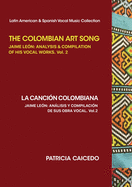 The Colombian Art Song Jaime Le?n: Analysis & Compilation of his vocal works Vol. 2