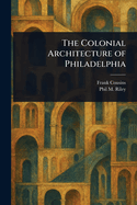 The Colonial Architecture of Philadelphia