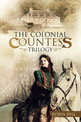 The Colonial Countess Trilogy - Bell, Robin