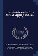 The Colonial Records Of The State Of Georgia, Volume 22, Part 2