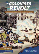 The Colonists Revolt: An Interactive American Revolution Adventure