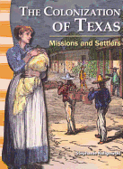 The Colonization of Texas: Missions and Settlers