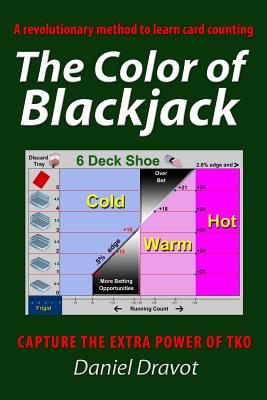 The Color Of Blackjack: A Revolutionary Method To Learn Card Counting - Dravot, Daniel