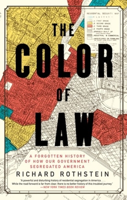 The Color of Law: A Forgotten History of How Our Government Segregated America - Rothstein, Richard