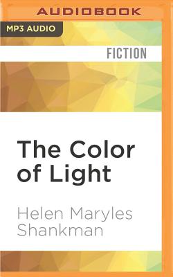 The Color of Light - Shankman, Helen Maryles, and Ikeda, Jennifer (Read by), and Slater, Simon (Read by)