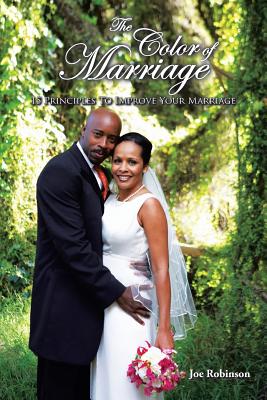 The Color of Marriage: 15 Principles To Improve Your Marriage - Robinson, Joe