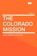 The Colorado Mission Volume 2