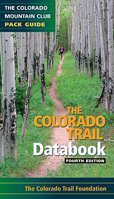 The Colorado Trail Databook - Colorado Trail Foundation