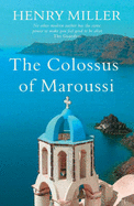 The Colossus of Maroussi - Miller, Henry