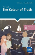 The Colour of Truth: Reader with audios and digital extras