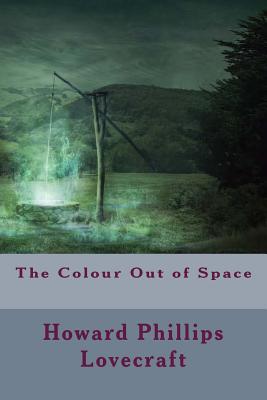 The Colour Out of Space - Lovecraft, Howard Phillips