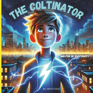 The Coltinator: Master of Electricity