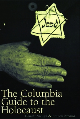 The Columbia Guide to the Holocaust - Niewyk, Donald L, Professor, and Nicosia, Francis