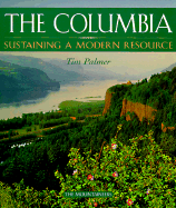 The Columbia: Sustaining a Modern Resource - Palmer, Tim (Photographer)