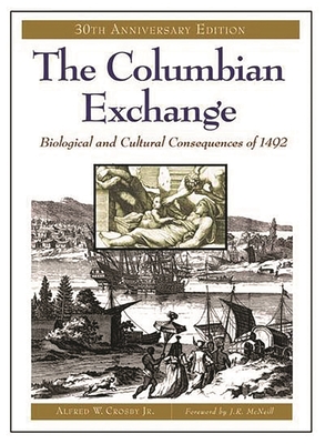 The Columbian Exchange - Crosby, Alfred W, and Walker, Robert H