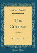 The Column: A Novel (Classic Reprint)