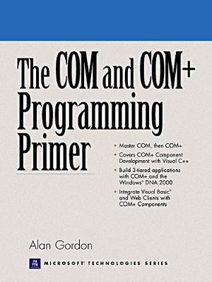 The COM and COM+ Programming Primer - Gordon, Alan
