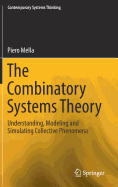 The Combinatory Systems Theory: Understanding, Modeling and Simulating Collective Phenomena