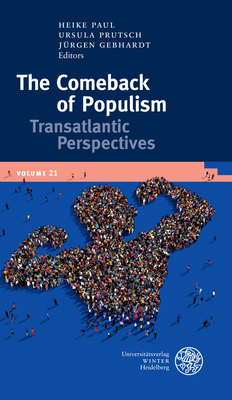 The Comeback of Populism: Transatlantic Perspectives - Gebhardt, Jurgen (Editor), and Paul, Heike (Editor), and Prutsch, Ursula (Editor)