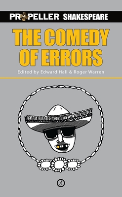 The Comedy of Errors: Propeller Shakespeare - Shakespeare, William, and Hall, Edward (Editor), and Warren, Roger (Editor)