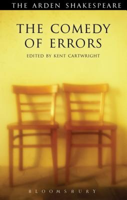 The Comedy of Errors: Third Series - Shakespeare, William, and Cartwright, Kent (Editor), and Thompson, Ann (Editor)