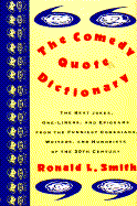 The Comedy Quote Dictionary - Smith, Ronald, MD