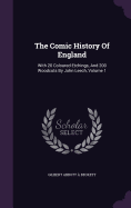 The Comic History of England: With 20 Coloured Etchings, and 200 Woodcuts by John Leech, Volume 1