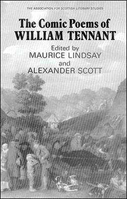The Comic Poems of William Tennant - Tennant, William, and Lindsay, Maurice (Editor), and Scott, Alexander (Editor)