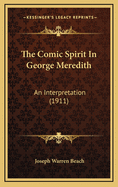 The Comic Spirit in George Meredith: An Interpretation (1911)